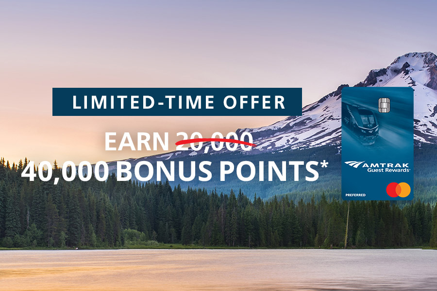 Earn 40,000 bonus points* with the Amtrak Guest Rewards® Preferred Mastercard®